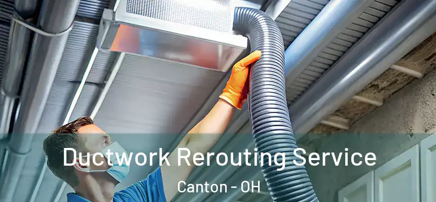  Ductwork Rerouting Service Canton - OH
