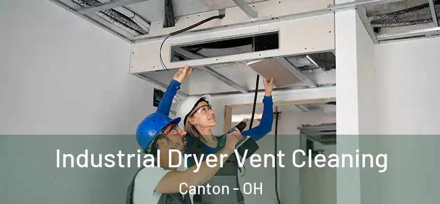  Industrial Dryer Vent Cleaning Canton - OH