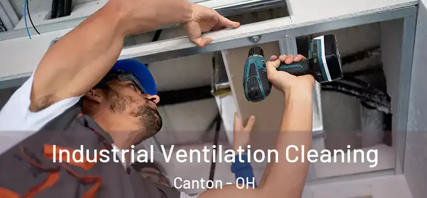  Industrial Ventilation Cleaning Canton - OH