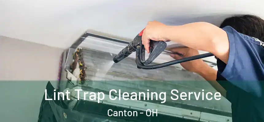  Lint Trap Cleaning Service Canton - OH