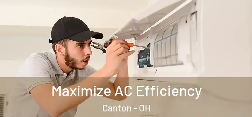  Maximize AC Efficiency Canton - OH