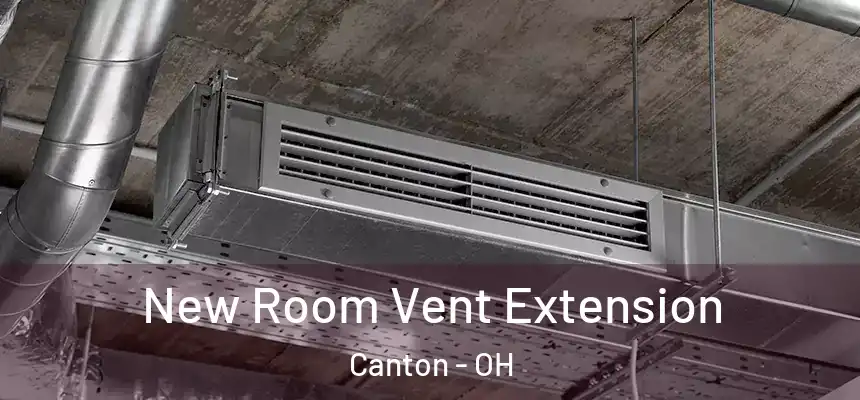  New Room Vent Extension Canton - OH