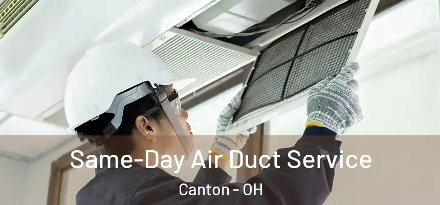  Same-Day Air Duct Service Canton - OH